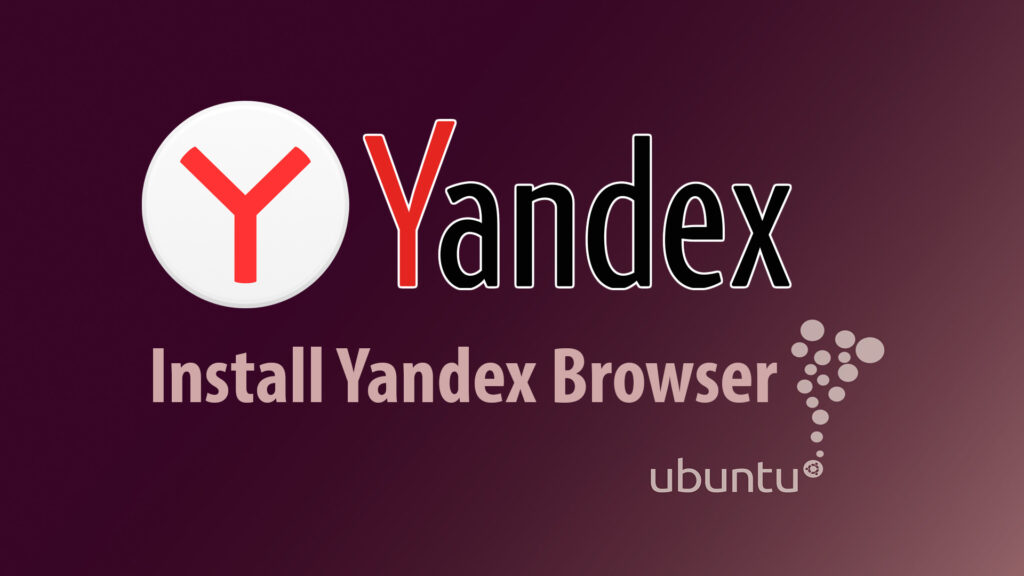Install Yandex Browser Ubuntu